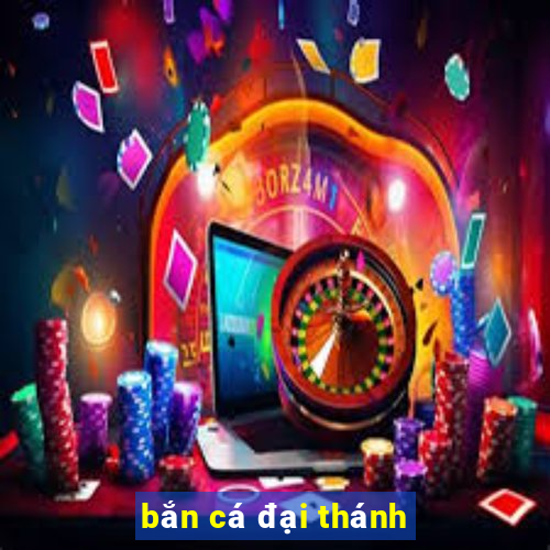 bắn cá đại thánh