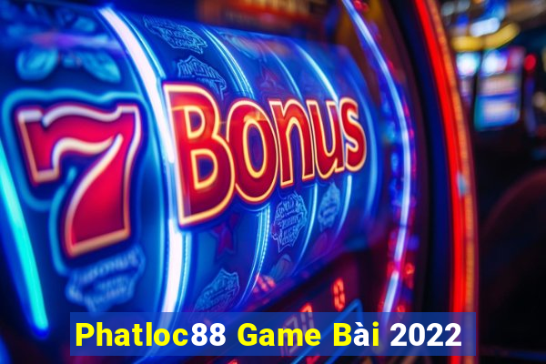 Phatloc88 Game Bài 2022