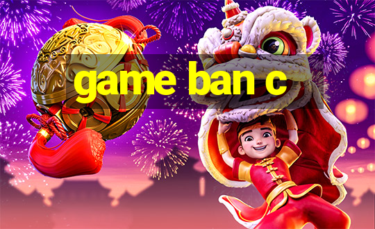 game ban c