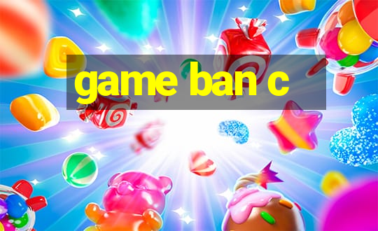 game ban c