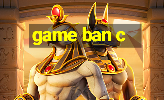 game ban c