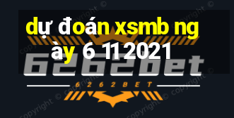 dự đoán xsmb ngày 6 11 2021