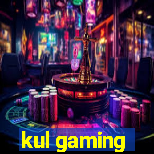 kul gaming