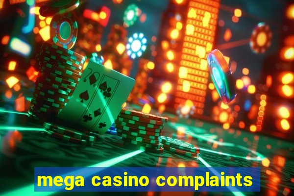 mega casino complaints