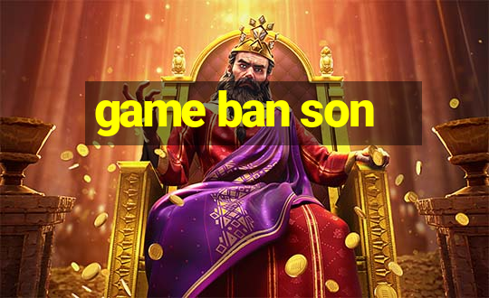 game ban son