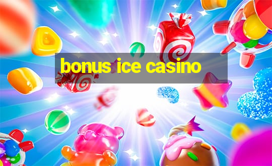 bonus ice casino