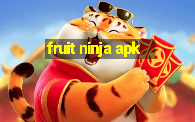 fruit ninja apk