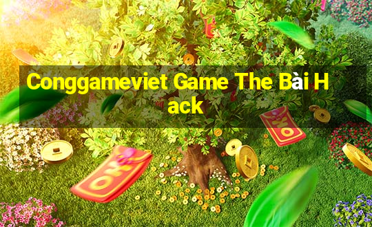 Conggameviet Game The Bài Hack