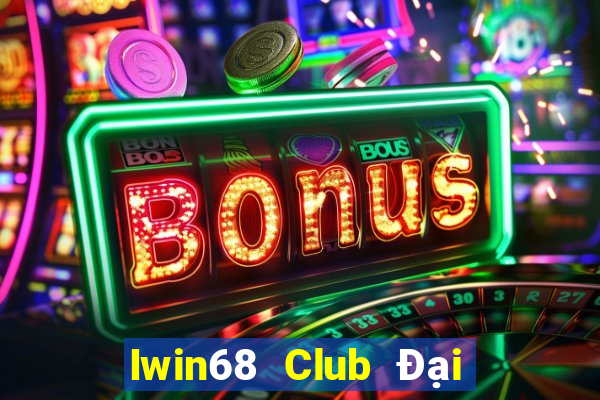 Iwin68 Club Đại Lý Cấp 1 Game Bài