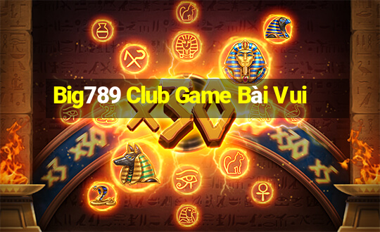 Big789 Club Game Bài Vui