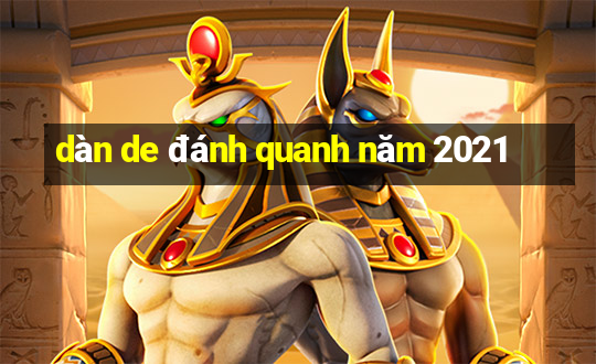 dàn de đánh quanh năm 2021