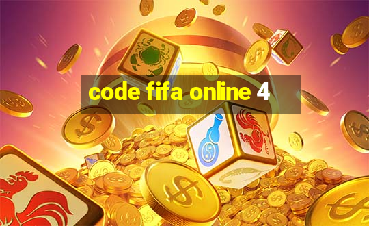 code fifa online 4