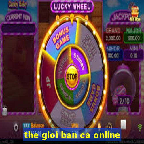 the gioi ban ca online