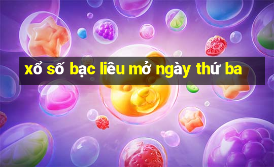 xổ số bạc liêu mở ngày thứ ba