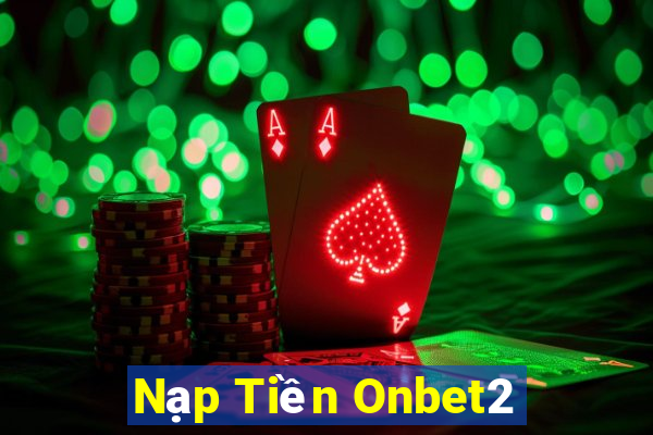 Nạp Tiền Onbet2