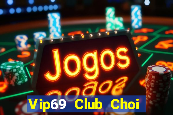 Vip69 Club Choi Game Bài