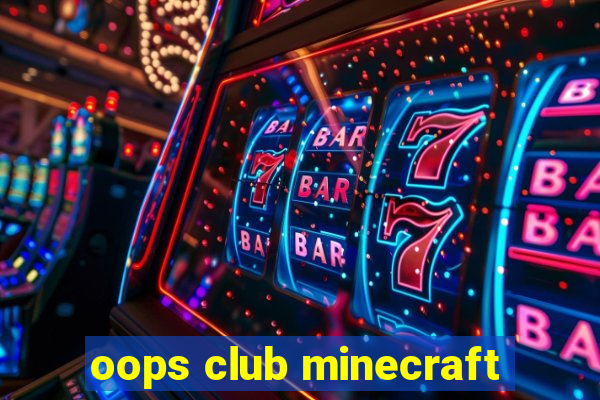 oops club minecraft