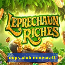 oops club minecraft