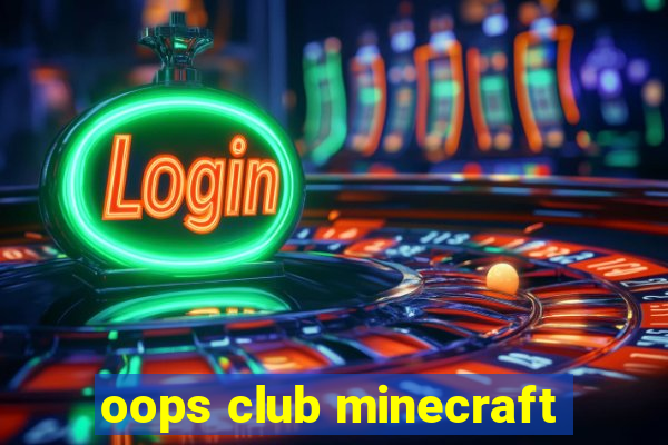 oops club minecraft