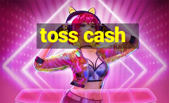 toss cash