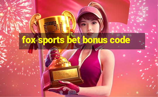 fox sports bet bonus code