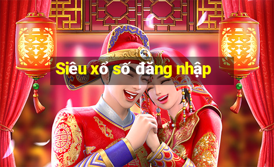 Siêu xổ số đăng nhập