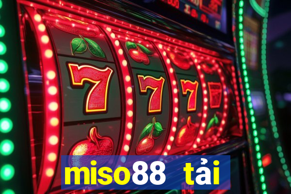 miso88 tải xuống app