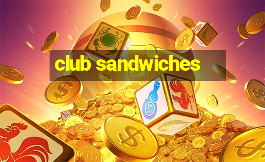 club sandwiches