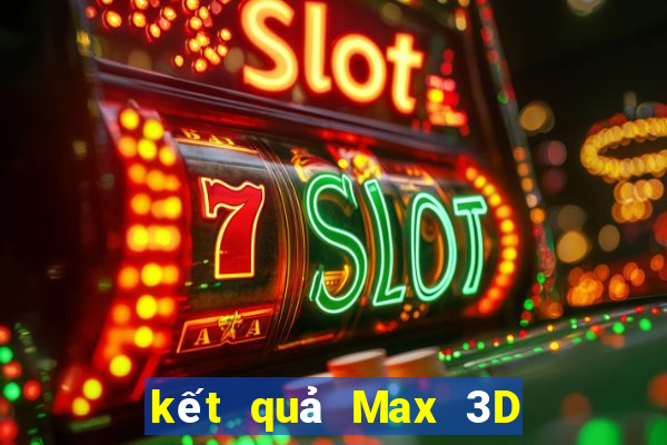 kết quả Max 3D ngày 3