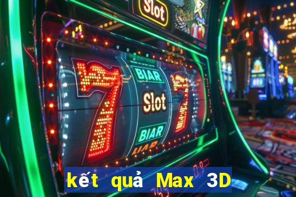 kết quả Max 3D ngày 3