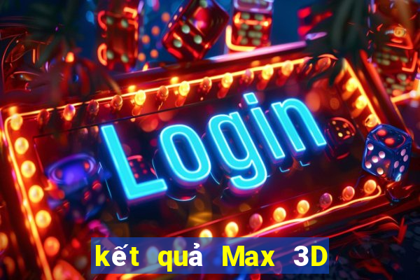 kết quả Max 3D ngày 3