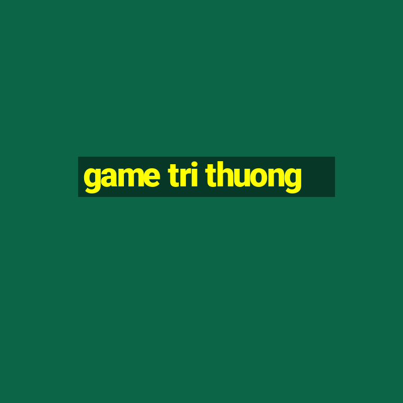 game tri thuong