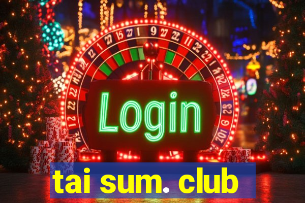 tai sum. club