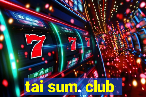 tai sum. club