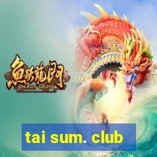 tai sum. club