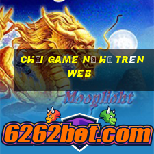 chơi game nổ hũ trên web