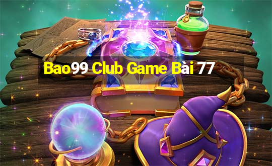 Bao99 Club Game Bài 77