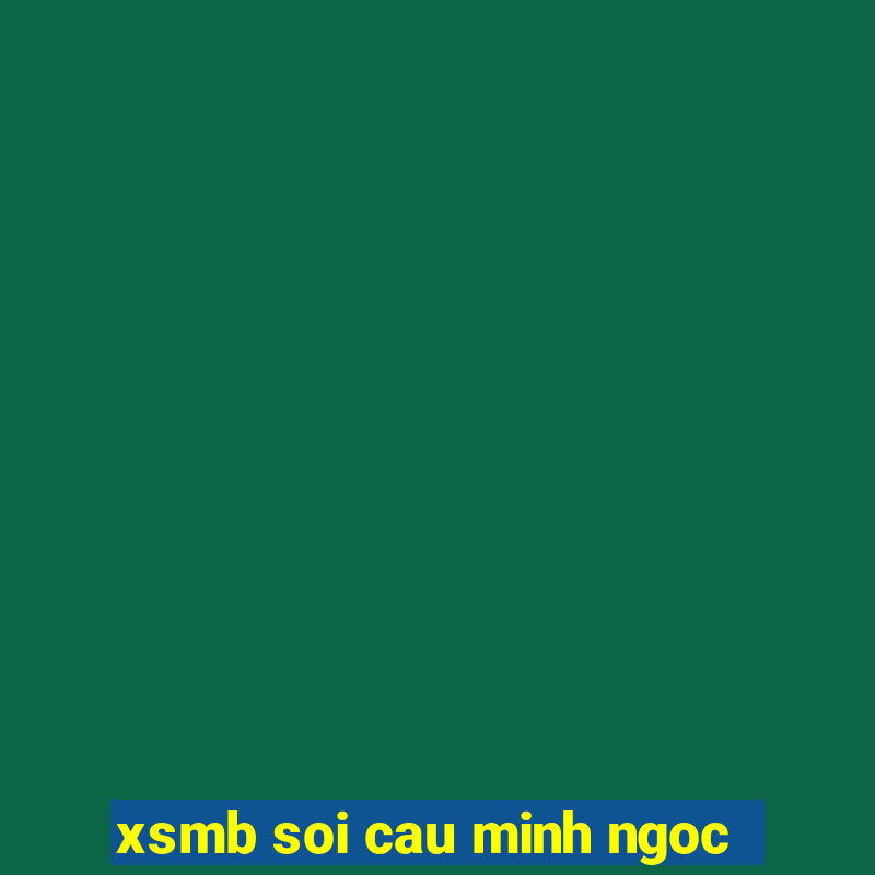 xsmb soi cau minh ngoc