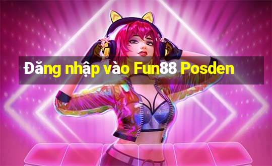 Đăng nhập vào Fun88 Posden