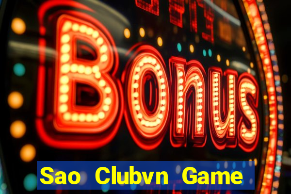 Sao Clubvn Game Bài Đổi Thưởng