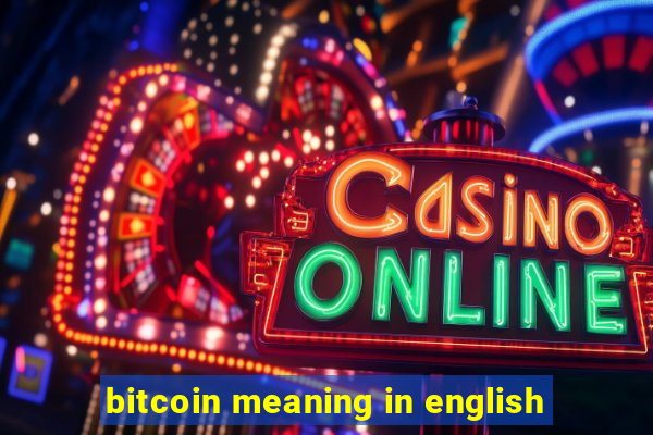 bitcoin meaning in english