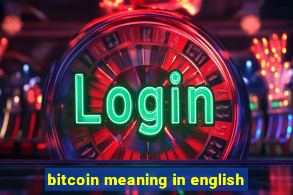 bitcoin meaning in english