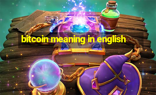 bitcoin meaning in english