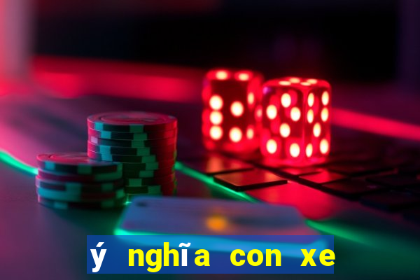 ý nghĩa con xe trong cờ tướng