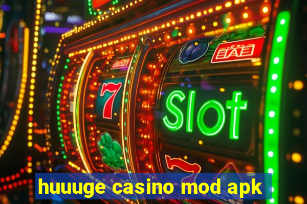 huuuge casino mod apk