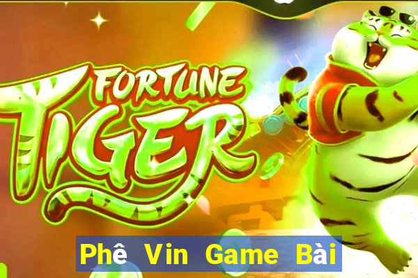 Phê Vin Game Bài 52Fun Đổi Thưởng