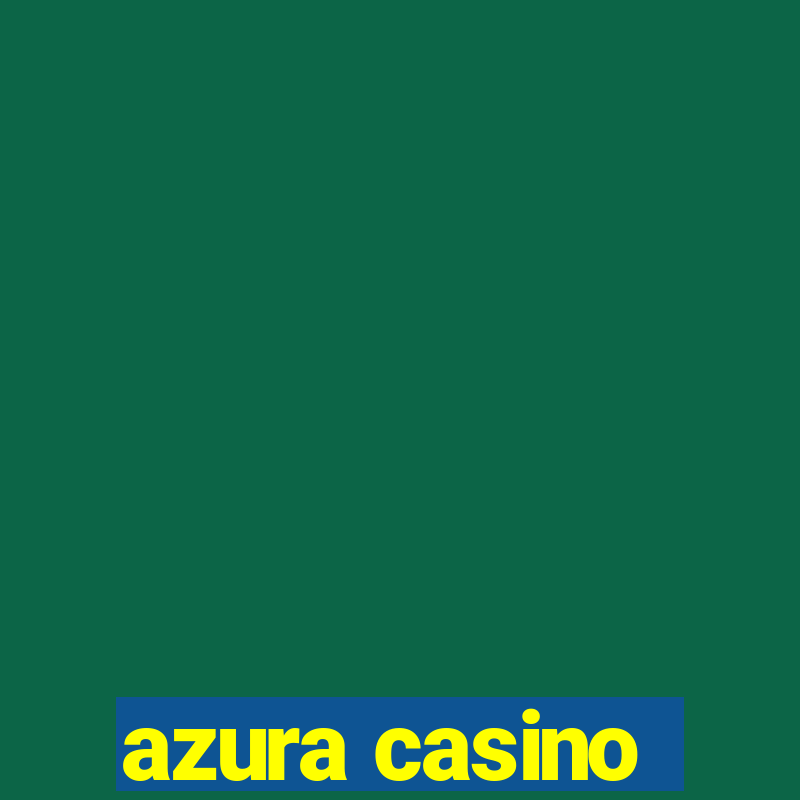 azura casino