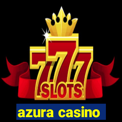 azura casino