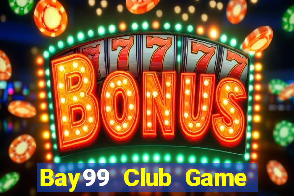 Bay99 Club Game Bài Quốc Tế