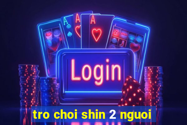 tro choi shin 2 nguoi